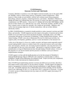 USAID/Zimbabwe Maternal, Newborn and Child Health Currently, Zimbabwe experiences one of the highest maternal mortality rates in the region (960 per 100,000), with six women dying each day of pregnancy related complicati