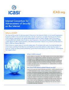 ICASI.org Internet Consortium for Advancement of Security on the Internet What is ICASI? The Internet Consortium for Advancement of Security on the Internet (ICASI) is a non-profit organization