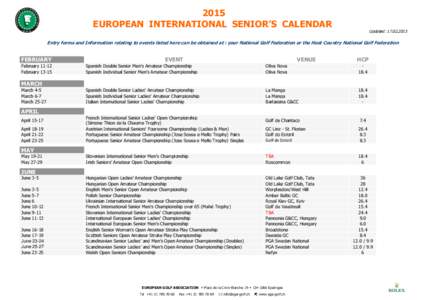 2015 EUROPEAN INTERNATIONAL SENIOR’S CALENDAR Updated: Entry forms and Information relating to events listed here can be obtained at : your National Golf Federation or the Host Country National Golf Federat