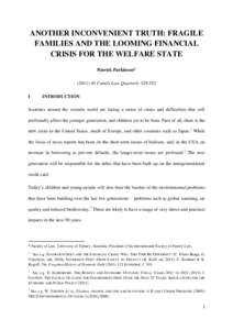 ANOTHER INCONVENIENT TRUTH: FRAGILE FAMILIES AND THE LOOMING FINANCIAL CRISIS FOR THE WELFARE STATE Patrick Parkinson* ([removed]Family Law Quarterly[removed]I