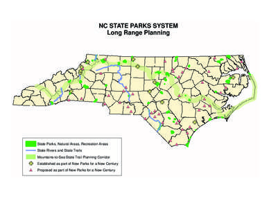 NC STATE PARKS SYSTEM Long Range Planning State Parks, Natural Areas, Recreation Areas State Rivers and State Trails Mountains-to-Sea State Trail Planning Corridor