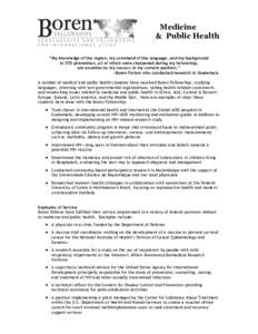 Medicine & Public Health “My knowledge of the region, my command of the language, and my background in STD prevention, all of which were sharpened during my fellowship, are essential to my success in my current positio