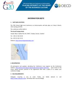 INFORMATION NOTE 1. DATE AND LOCATION The Fifth Annual High-Level Conference on Anticorruption will take place on Friday 6 March, 2015 starting at 09:00. The conference will be held at: The Grand Tarabya Hotel