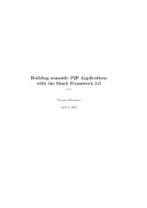 Building semantic P2P Applications with the Shark Framework[removed]
