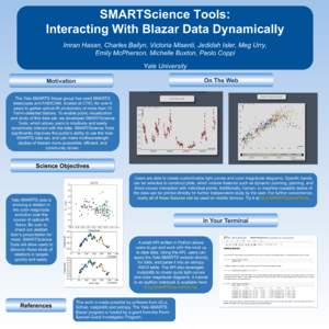 SMARTScience Tools: Interacting With Blazar Data Dynamically Imran Hasan, Charles Bailyn, Victoria Misenti, Jedidah Isler, Meg Urry, Emily McPherson, Michelle Buxton, Paolo Coppi Yale University On The Web