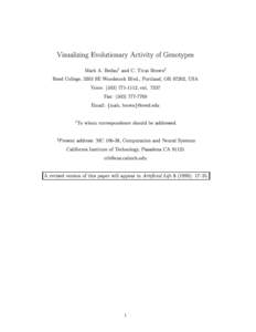 Visualizing Evolutionary Activity of Genotypes Mark A. Bedau and C. Titus Brown Reed College, 3203 SE Woodstock Blvd., Portland, OR 97202, USA Voice: (, extFax: (Email: fmab, browng@reed