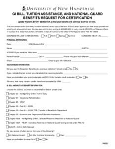 GI BILL, TUITION ASSISTANCE, AND NATIONAL GUARD BENEFITS REQUEST FOR CERTIFICATION Update this form EVERY SEMESTER so that your benefits will continue to arrive on time. This form contains active form fields, to submit v