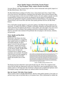 Water Quality Impacts of the Delta Tunnels Project by Tim Stroshane, Policy Analyst, Restore the Delta Governor Brown’s Delta Tunnels Project will have serious detrimental water quality impacts on the Bay-Delta Estuary