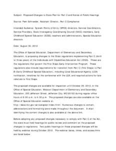 Subject: Proposed Changes to State Plan for Part C and Notice of Public Hearings Source: Pam Schroeder, Assistant Director, Part C Compliance Intended Audience: System Points of Entry (SPOE) directors, Service Coordinato