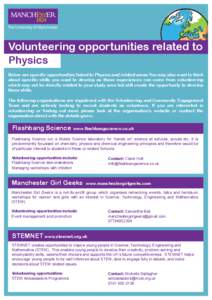 Volunteering opportunities related to Physics Below are specific opportunities linked to Physics and related areas.You may also want to think about specific skills you want to develop as these experiences can come from v