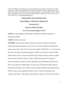 [Note from NHTSA: The Administrator signed the following document on September 24, 2013 and we have submitted it for publication in the Federal Register. While we have taken steps to ensure the accuracy of this Internet 