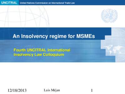 UNCITRAL  United Nations Commission on International Trade Law An Insolvency regime for MSMEs Fourth UNCITRAL International