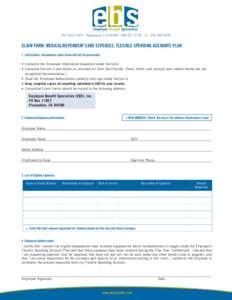 P.O. Box[removed]Pleasanton, CA[removed]2770 fax[removed]CLAIM FORM: MEDICAL/DEPENDENT CARE EXPENSES, FLEXIBLE SPENDING ACCOUNTS PLAN 1. Instructions: (incomplete claim forms will not be processed) • Complete