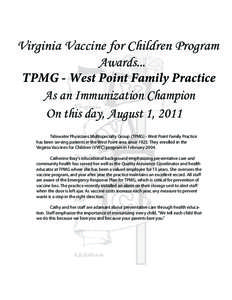 Virginia Vaccine for Children Program Awards... TPMG - West Point Family Practice As an Immunization Champion On this day, August 1, 2011