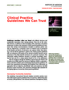 REPORT BRIEF   MARCH[removed]For more information visit www.iom.edu/cpgstandards Clinical Practice Guidelines We Can Trust