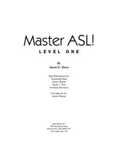 Master ASL! L E V E L O N E  By