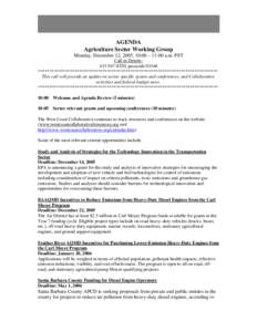 AGENDA Agriculture Sector Working Group Monday, December 12, 2005, 10:00 – 11:00 a.m. PST Call-in Details: [removed], passcode 0334# ******************************************************************************