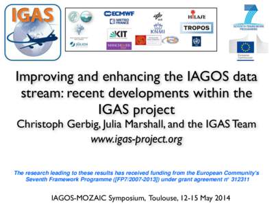 Improving and enhancing the IAGOS data stream: recent developments within the IGAS project Christoph Gerbig, Julia Marshall, and the IGAS Team www.igas-project.org
