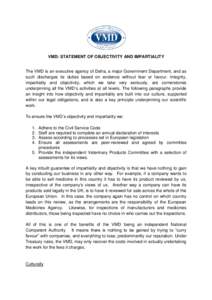 VMD: STATEMENT OF OBJECTIVITY AND IMPARTIALITY  The VMD is an executive agency of Defra, a major Government Department, and as such discharges its duties based on evidence without fear or favour. Integrity, impartiality 