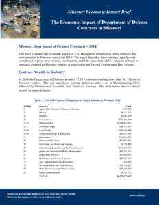 Missouri Economic Impact Brief The Economic Impact of Department of Defense Contracts in Missouri Missouri Department of Defense Contracts – 2014 This brief examines the economic impact of U.S. Department of Defense (D