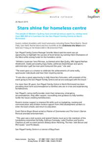 26 March[removed]Stars shine for homeless centre The people of Western Sydney have proved generous again by raising more than $88,000 at a luncheon for the San Miguel Family Centre at North Richmond.