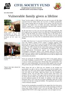 CIVIL SOCIETY FUND Strengthening civil society for improved HIV/AIDS and OVC service delivery in Uganda SUCCESS STORY  Vulnerable family given a lifeline