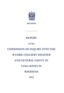 RHODESIA  REPORT of the COMMISSION OF INQUIRY INTO THE WANKIE COLLIERY DISASTER