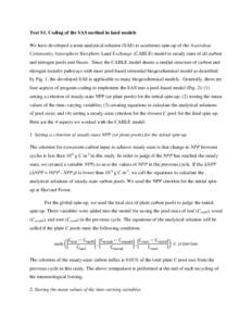 Text S1. Coding of the SAS method in land models We have developed a semi-analytical solution (SAS) to accelerate spin-up of the Australian Community Atmosphere Biosphere Land Exchange (CABLE) model to steady state of al