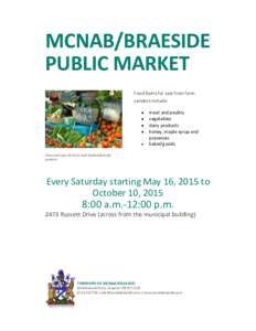 MCNAB/BRAESIDE PUBLIC MARKET Food items for sale from farm vendors include:  
