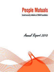 People Mutuals Social security initiative of DHAN Foundation Annual Report 2010  Evolution of Mutual Insurance