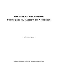 The Great Transition From One Humanity to Another by T. Austin-Sparks  Originally published by Witness and Testmony Publishers in 1968.