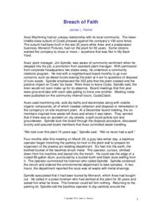 Breach of Faith James L. Horton Axes Machining had an uneasy relationship with its local community. The lower middle-class suburb of Coats pressed against the company’s 100-acre fence. The suburb had been built in the 