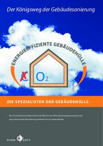 Der Königsweg der Gebäudesanierung  DIE spezia l isten DER GEBÄ U DE H Ü LL E ›	 Der Schweizerische Verband Dach und Wand ist das führende ­Kompetenzzentrum und der professionelle Dienstleistungs­anbieter für d