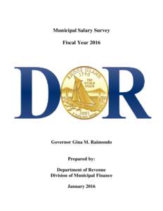 Municipal Salary Survey Fiscal Year 2016 Governor Gina M. Raimondo  Prepared by: