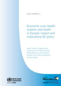 POLICY SUMMARY 12  Economic crisis, health systems and health in Europe: impact and implications for policy