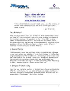 Igor Stravinsky His life, times and music From Russia with Love “I know that the twelve notes in each octave and the varieties of rhythm offer me opportunities that all of human genius will