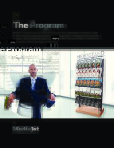 The Program MediaJet™ operates a vast newsstand network at more than 230 leading private airports in North America. MediaJet’s magazine newsstand and luxury publications—all designed for the ultra-affluent consumer