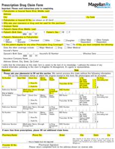 Prescription Drug Claim Form Important: Please read instructions prior to completing. 1. Policyholder or Insured Name (First, Middle, Last) Address State Zip Code