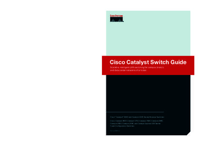 Cisco Catalyst Switch Guide  Cisco Catalyst Switch Guide Scalable, intelligent LAN switching for campus, branch, and data center networks of all sizes