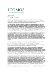 18 April 2013 The heritage of education Although it is possible to find several definitions of education, all of them refer to a form of learning in which knowledge, skills and habits of a group of people are transferred