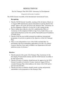 RESOLUTION B1 The IAU Strategic Plan: Astronomy for Development (Proposed by the Executive Committee) The XXIX General Assembly of the International Astronomical Union, Recognising