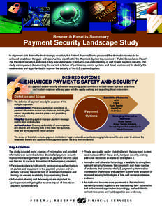 Research Results Summary  Payment Security Landscape Study In alignment with their refreshed strategic direction, the Federal Reserve Banks proposed five desired outcomes to be achieved to address the gaps and opportunit