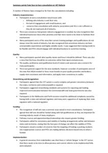 Summary points from face-to-face consultation on VET Reform A number of themes have emerged so far from the consultations including: Industry responsiveness:  Participants at every consultation raised issues with: o d