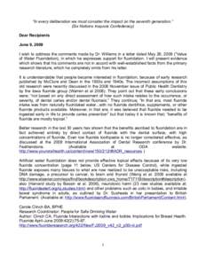 “In every deliberation we must consider the impact on the seventh generation.” (Six Nations Iroquois Confederacy) Dear Recipients June 9, 2009 I wish to address the comments made by Dr. Williams in a letter dated May