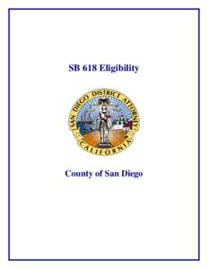 SB 618 Eligibility  County of San Diego San Diego Reentry Program (SB618) What is the SB618 Reentry Program?