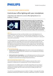 Inside Innovation POWER-OVER-ETHERNET CONNECTED LIGHTING Control your office lighting with your smartphone Using Power-over-Ethernet to connect office lighting fixtures to a building’s IT network