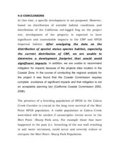 4.0 CONCLUSIONS At this time, a specific development is not proposed. However, based on distribution of suitable habitat conditions and distribution of the California red-legged frog on the project site, development of t