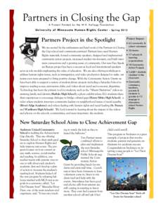 Partners in Closing the Gap A P r o je ct F u nde d by t he W. K. Ke l lo gg Fo u nd at io n U nive rsit y o f M inn e sota H um a n R ight s C ente r - S p r i n gPartners Project in the Spotlight
