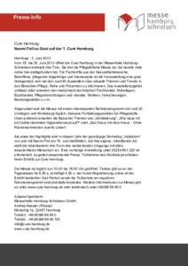 Presse-Info  Cure Hamburg Naomi Feil zu Gast auf der 1. Cure Hamburg Hamburg - 3. Juni 2013 Vom 18. bis 20. Juni 2013 öffnet die Cure Hamburg in der MesseHalle HamburgSchnelsen erstmals ihre Tore. Sie löst die Pflege&R