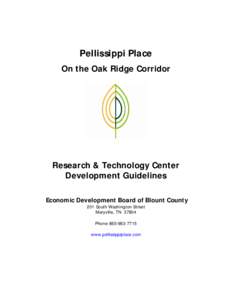Pellissippi Place On the Oak Ridge Corridor Research & Technology Center Development Guidelines Economic Development Board of Blount County
